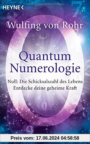 Quantum Numerologie: Null: Die Schicksalszahl des Lebens - Entdecke deine geheime Kraft